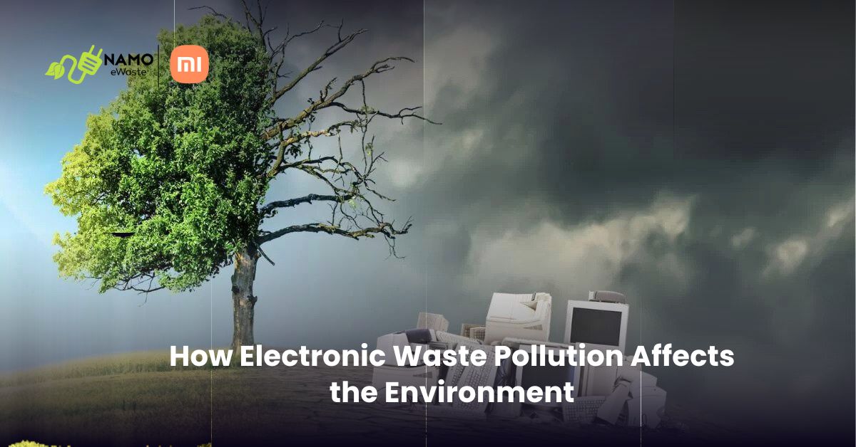 Electronic Waste Pollution Affects the Environment