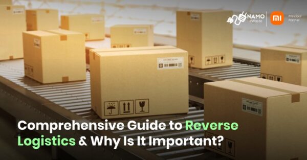 Comprehensive Guide to Reverse Logistics & Why Is It Important?